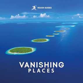 Rough Guides Vanishing Places by Rough Guides, Amy Hopkins, 9781835292761