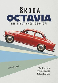 Škoda Octavia (The first one: 1959-1971) by Miroslav Synek, 9781836440406
