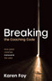 Breaking the Coaching Code (How great coaches transcend the rules) - 9781788608275 by Karen Foy, Dr. Darren Henley CBE, 9781788608275