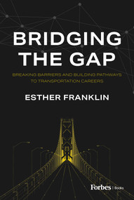 Bridging the Gap (Breaking Barriers and Building Pathways to Transportation Careers) by Esther Franklin, 9798887504568