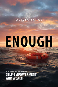 Enough (A Woman's Journey to Self-Empowerment and Wealth) by Olivia Jaras, 9781642259889