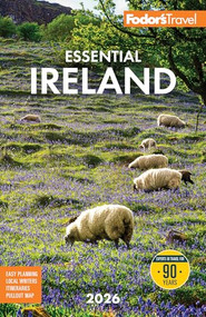 Fodor's Essential Ireland 2026 (with Belfast and Northern Ireland) by Fodor's Travel Guides, 9781640978416