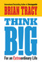 Think Big (For an Extraordinary Life) by Brian Tracy, 9781722507244