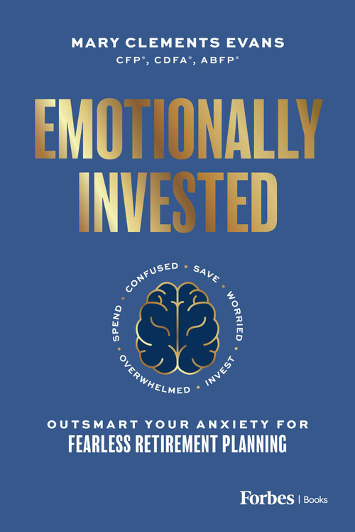 Emotionally Invested (Outsmart Your Anxiety for Fearless Retirement Planning) by Mary Clements Evans, 9798887506838