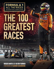 Formula 1 All the Races: The 100 Greatest Races by Roger Smith, 9781836440581