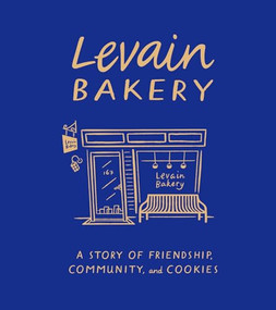 Levain Bakery (A Story of Friendship, Community, and Cookies) by Pam Weekes, Connie McDonald, Claudine Ko, 9781595911513