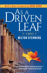 As a Driven Leaf: Foreword by Dara Horn (Foreword by Dara Horn) by Milton Steinberg, Dara Horn, David Wolpe, Chaim Potok, 9781681151748