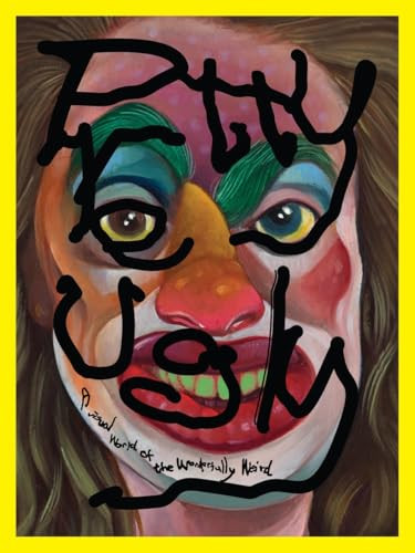 Pretty Ugly (A Visual World of the Wonderfully Weird) by Viction, 9789887066019