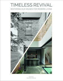 Timeless Revival (Restoring Old Houses for Modern Living) by Macarena Abascal, 9788499366159