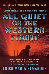 All Quiet on the Western Front (Screenplay Adapted from the Original 1930 Classic Film) (Based on the 1929 Novel by Erich Maria Remarque) by Lewis Milestone, 9798350502077