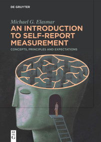 An Introduction to Self-Report Measurement (Concepts, Principles and Expectations) by Michael G. Elasmar, 9783111590851
