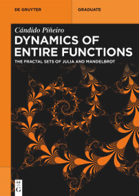 Dynamics of Entire Functions (The Fractal Sets of Julia and Mandelbrot) by Cándido Piñeiro, 9783111689432
