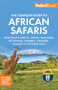 Fodor's The Complete Guide to African Safaris - 9781640978584 by Fodor's Travel Guides, 9781640978584