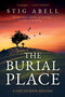 The Burial Place (A Novel) by Stig Abell, 9780063463806