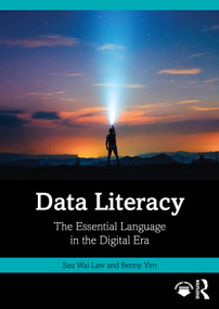 Data Literacy (The Essential Language in the Digital Era) by Sau Wai Law, Benny Yim, 9781032872551