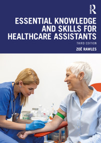 Essential Knowledge and Skills for Healthcare Assistants - 9781032606248 by Zoë Rawles, 9781032606248