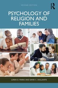 Psychology of Religion and Families by Loren D. Marks, David C. Dollahite, 9781032616599