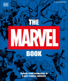 The Marvel Book New Edition (Expand Your Knowledge of the a Vast Comics Universe) by Stephen Wiacek, 9780593966891