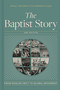 The Baptist Story, 2nd Edition (From English Sect to Global Movement) by Anthony L. Chute, Nathan A. Finn, Michael A. G. Haykin, 9781430087144