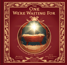 The One We're Waiting For (An Illustrated Advent Devotional for Families) by Taylor Combs, Aedan Peterson, Natalie Peterson, 9798384514886