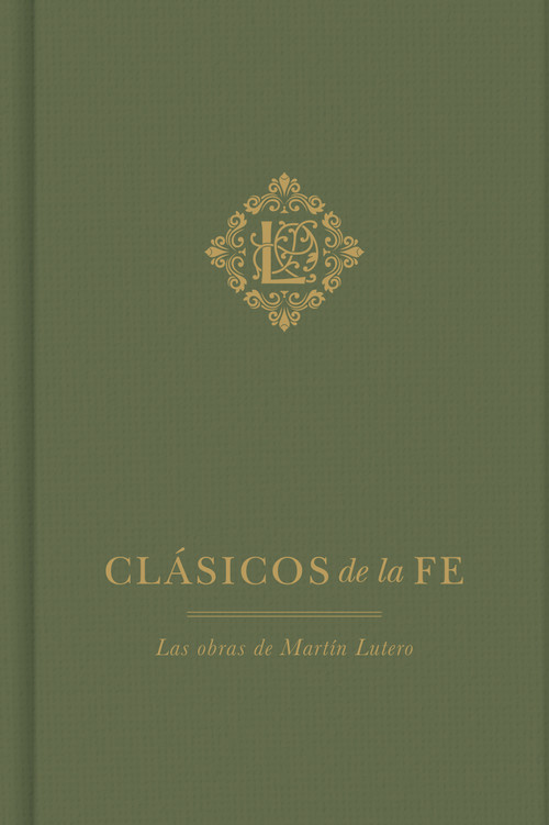 Clásicos de la fe: Lutero (Las obras de Martín Lutero) (Spanish Edition) by Martín Lutero, 9798384525844