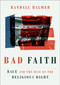 Bad Faith (Race and the Rise of the Religious Right) - 9780802885647 by Randall Balmer, 9780802885647