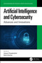 Artificial Intelligence and Cybersecurity (Advances and Innovations) by Ishaani Priyadarshini, Rohit Sharma, 9780367563950