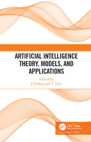 Artificial Intelligence Theory, Models, and Applications by P Kaliraj, T. Devi, 9781032106137