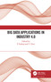 Big Data Applications in Industry 4.0 by P. Kaliraj, T. Devi, 9781032191799