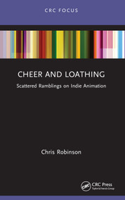 Cheer and Loathing (Scattered Ramblings on Indie Animation) - 9781032683812 by Chris Robinson, 9781032683812