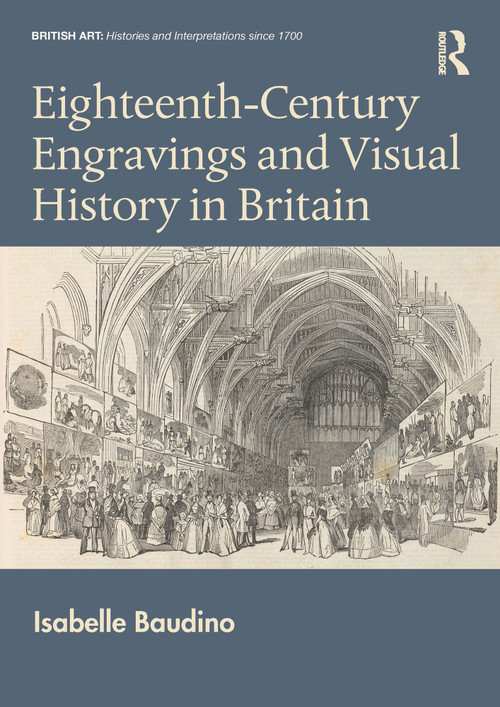 Eighteenth-Century Engravings and Visual History in Britain by Isabelle Baudino, 9781032162416