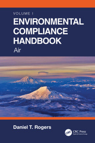 Environmental Compliance Handbook, Volume 1 (Air) by Daniel T. Rogers, 9780367712778