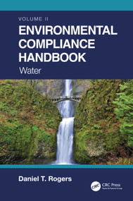 Environmental Compliance Handbook, Volume 2 (Water) by Daniel T. Rogers, 9780367712754