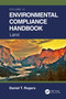 Environmental Compliance Handbook, Volume 3 (Land) by Daniel T. Rogers, 9780367712747
