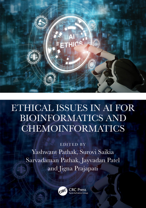 Ethical Issues in AI for Bioinformatics and Chemoinformatics by Yashwant V. Pathak, Surovi Saikia, Sarvadaman Pathak, Jayvadan K. Patel, Jigna Bhupendra Prajapati, 9781032405827