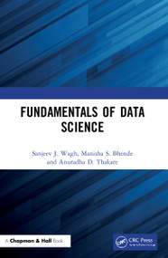 Fundamentals of Data Science by Sanjeev J. Wagh, Manisha S. Bhende, Anuradha D. Thakare, 9781032079868