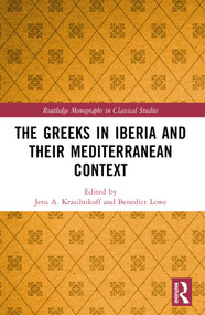The Greeks in Iberia and their Mediterranean Context by Jens A. Krasilnikoff, Benedict Lowe, 9781032470924