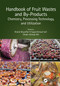 Handbook of Fruit Wastes and By-Products (Chemistry, Processing Technology, and Utilization) by Khalid Muzaffar, Sajad Ahmad Sofi, Shabir Ahmad Mir, 9780367758950
