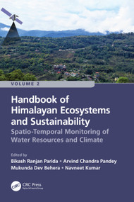 Handbook of Himalayan Ecosystems and Sustainability, Volume 2 (Spatio-Temporal Monitoring of Water Resources and Climate) by Bikash Ranjan Parida, Arvind Chandra Pandey, Mukunda Dev Behera, Navneet Kumar, 9781032207735