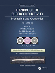 Handbook of Superconductivity (Processing and Cryogenics, Volume Two) by David A. Cardwell, David C. Larbalestier, Aleksander Braginski, 9780367689087