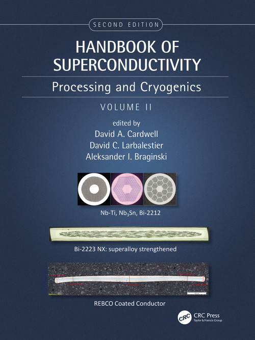 Handbook of Superconductivity (Processing and Cryogenics, Volume Two) by David A. Cardwell, David C. Larbalestier, Aleksander Braginski, 9780367689087