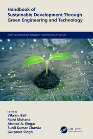 Handbook of Sustainable Development Through Green Engineering and Technology by Vikram Bali, Rajni Mohana, Ahmed A. Elngar, Sunil Kumar Chawla, Gurpreet Singh, 9780367650957