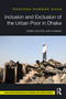 Inclusion and Exclusion of the Urban Poor in Dhaka (Power, Politics, and Planning) by Rasheda Khan, 9781032539249