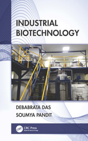 Industrial Biotechnology - 9780367769567 by Debabrata Das, Soumya Pandit, 9780367769567