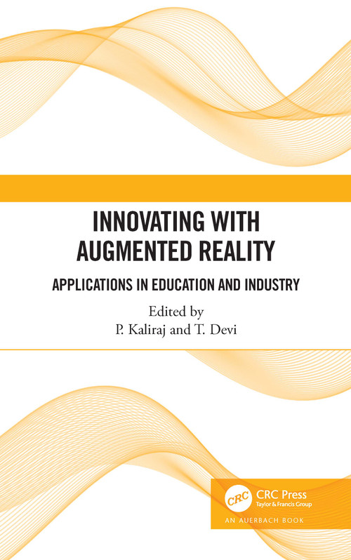 Innovating with Augmented Reality (Applications in Education and Industry) by P Kaliraj, Devi Thirupathi, 9781032151199