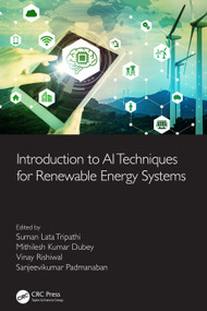 Introduction to AI Techniques for Renewable Energy System by Suman Lata Tripathi, Mithilesh Kumar Dubey, Vinay Rishiwal, Sanjeevikumar Padmanaban, 9780367611675