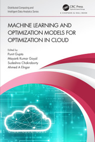 Machine Learning and Optimization Models for Optimization in Cloud by Punit Gupta, Mayank Kumar Goyal, Sudeshna Chakraborty, Ahmed A Elngar, 9781032028248