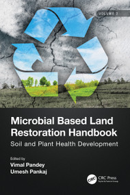 Microbial Based Land Restoration Handbook, Volume 2 (Soil and Plant Health Development) by Vimal Pandey, Umesh Pankaj, 9780367705855