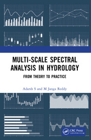 Multi-scale Spectral Analysis in Hydrology (From Theory to Practice) by Adarsh S, M Janga Reddy, 9780367622060