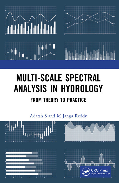 Multi-scale Spectral Analysis in Hydrology (From Theory to Practice) by Adarsh S, M Janga Reddy, 9780367622060